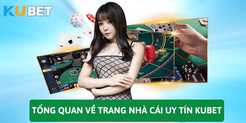 Đánh giá Nhà cái Kubet – Link vào nhà cái mới nhất năm 2024
