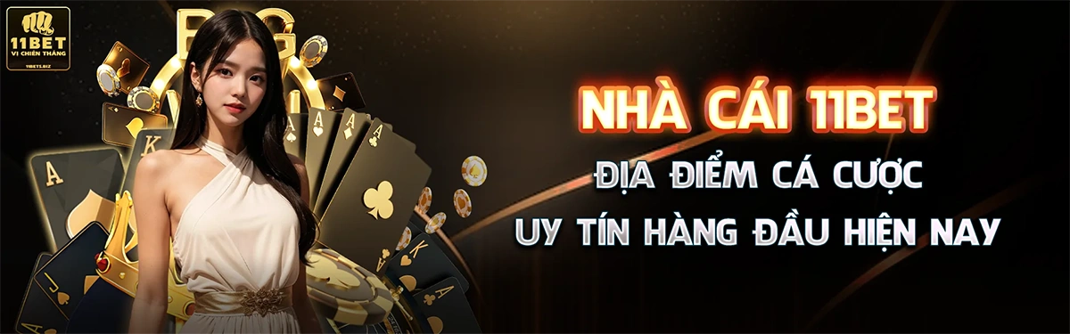 11BET – Nhận tất cả thông tin về nhà cái hàng đầu này